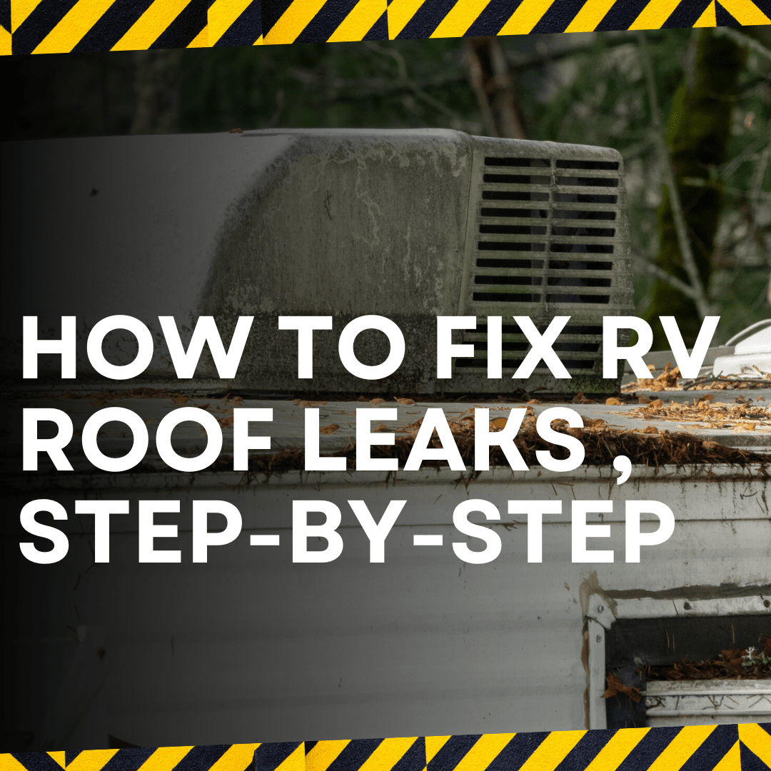 a-complete-guide-on-how-to-fix-rv-roof-leak-camper-inside