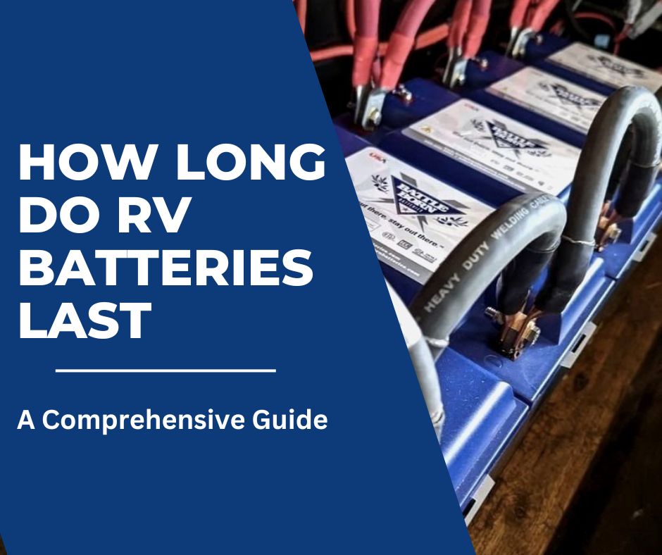 how-long-do-rv-batteries-last-a-comprehensive-guide-camper-inside